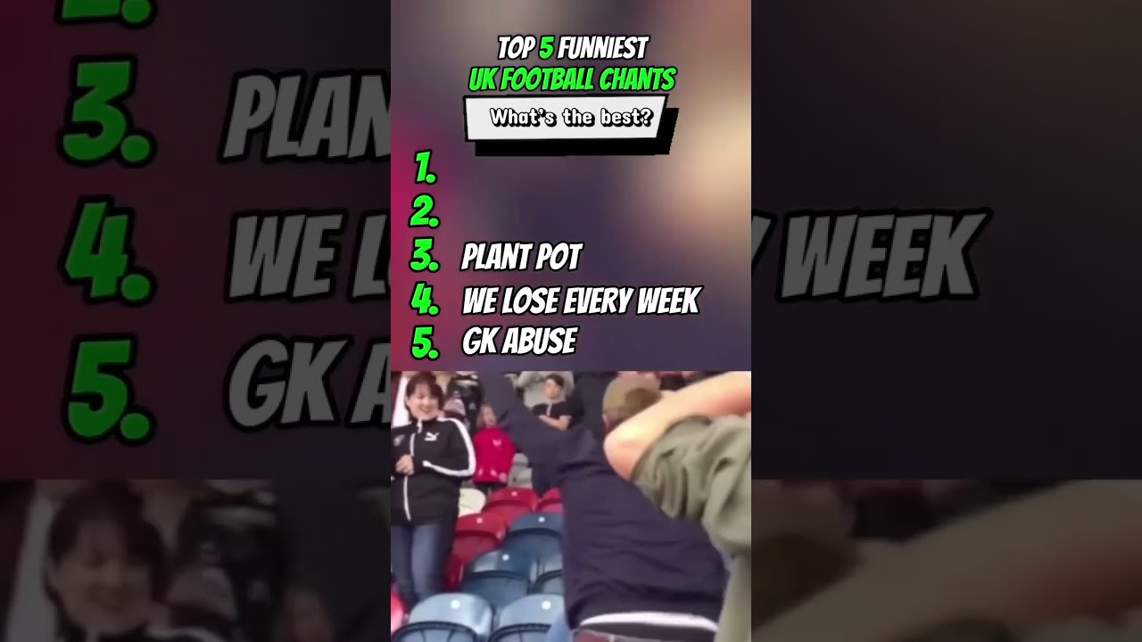 Top 5 Funniest UK Football Chants 🤣🤣 
