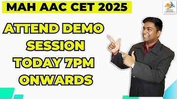 MAH AAC CET 2025 I attend demo session today 7pm onwards.