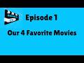 Episode 1: Our 4 Favorite Movies