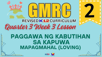 GMRC 2 | PAGGAWA NG KABUTIHAN SA KAPWA | WEEK 3 LESSON |  QUARTER 3 | REVISED CURRICULUM