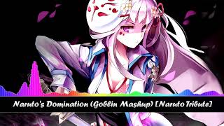 Naruto's Domination (Goblin Mashup) [Naruto Tribute]