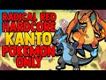 Pokemon radical red 40 hardcore mode but i only use kanto pokemon