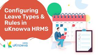 Configure Leave Types &amp; Rules in uKnowva HRMS | Simplify Leave Management