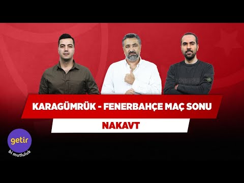 Karagümrük - Fenerbahçe Maç Sonu Canlı | Yağız S. & Serdar Ali Çelikler & Serkan Akkoyun | Nakavt