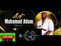 Mahamad Adam Hangaatuu Kaarru Bishaanii New Oromo Music 