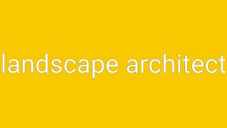 Landscape Architect Definition Meaning