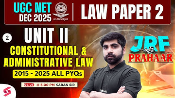 UGC NET Law 2025 | UGC NET Law Unit 2 PYQs | Constitutional & Administrative Law UGC NET By Karan