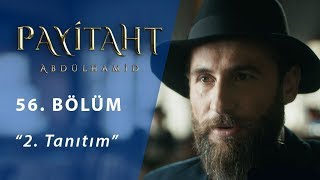 Payitaht Abdülhamid 56. Bölüm 2. Tanıtım