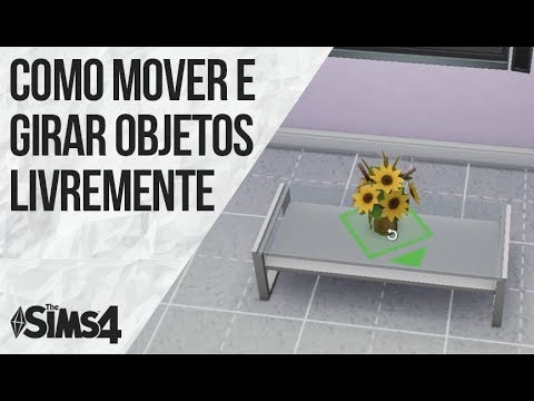 Como Mover os Objetos Livremente?, The Sims 4