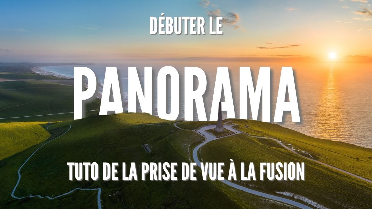 Débuter le PANORAMA avec son APPAREIL PHOTO : les bases de la prise de