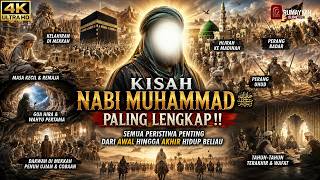 KISAH NABI MUHAMMAD ﷺ PALING LENGKAP‼️ Semua Peristiwa Penting dari Awal Hingga Akhir Hidup Beliau
