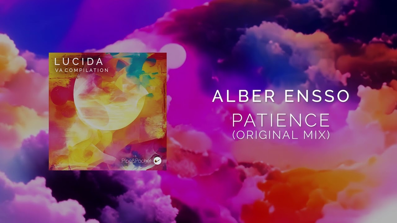 Watch Alber Ensso - Patience (Original Mix) on YouTube Watch Alber Ensso - Patience (Original Mix) on YouTube