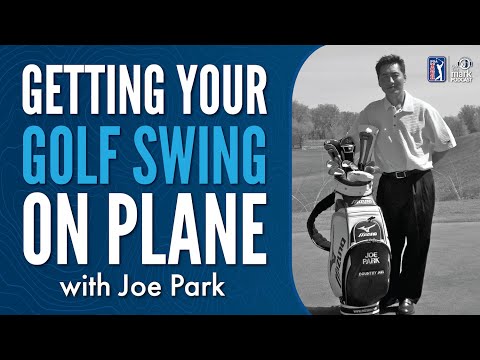 Getting your Golf Swing on Plane with Joe Park