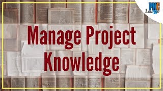 Manage Project Knowledge Process (Inputs, Tools and Techniques, Outputs) Profile