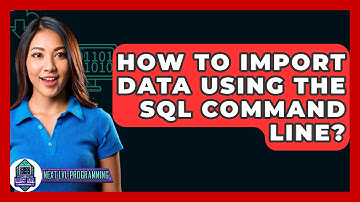 How To Import Data Using The SQL Command Line? - Next LVL Programming