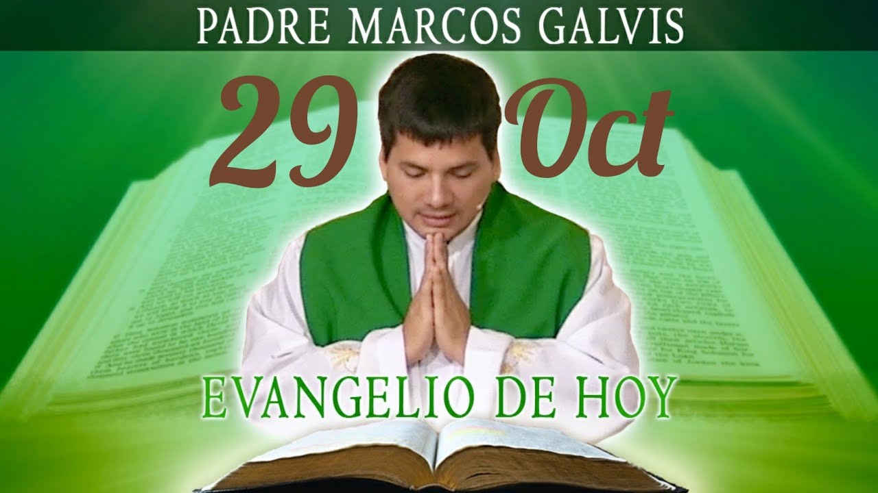 Evangelio de Hoy Lunes 29 de Octubre de 2018 - Padre Marcos Galvis ...