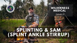 Splinting & SAM (Splint Ankle Stirrup) | Wilderness Medical S1E10 | Gray Bearded Green Beret