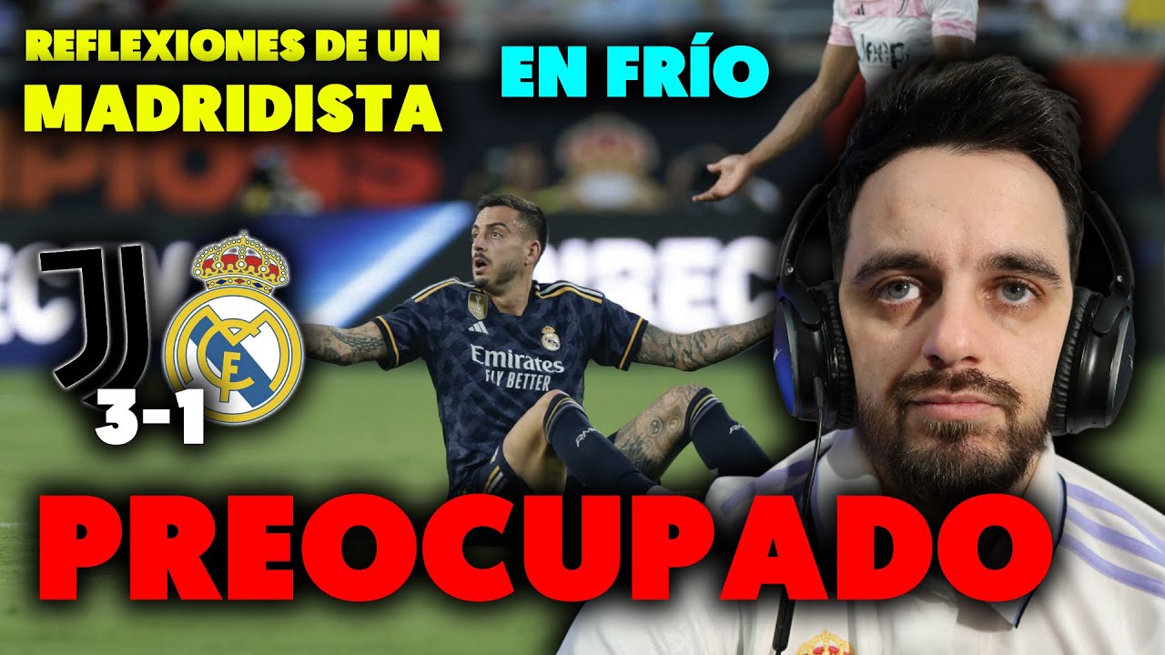 PREOCUPADO como MADRIDISTA · Las CLAVES de la DERROTA del REAL MADRID ...
