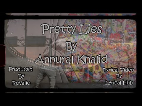 Annural Khalid   Pretty Lies  Prod by Rovalio Lyrical Video