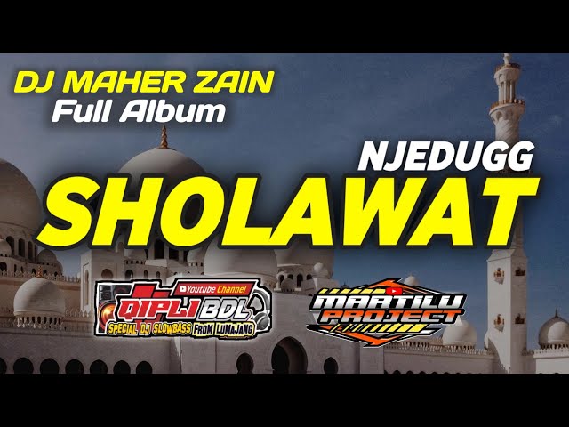 DJ SHOLAWAT MAHER ZAIN FULL ALBUM TERHOREGG class=