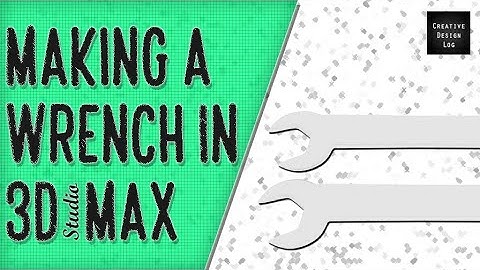 Making a Wrench in 3D Studio Max 2018 using V Ray 3.6 | Speed Level Design