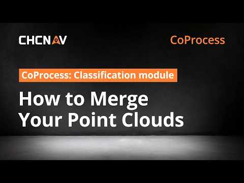 CoProcess Classification | Merge Point Clouds | CHCNAV