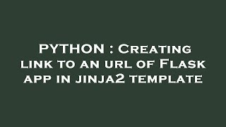 PYTHON : Creating link to an url of Flask app in jinja2 template