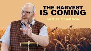 The Harvest Is Coming - Angus Cameron