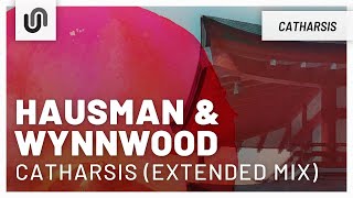 Hausman & Wynnwood - Catharsis (Extended Mix)