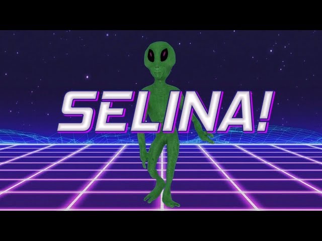 HAPPY BIRTHDAY SELINA! - ALIEN REMIX
