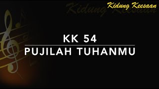 KK 54 Pujilah Tuhanmu - Kidung Keesaan