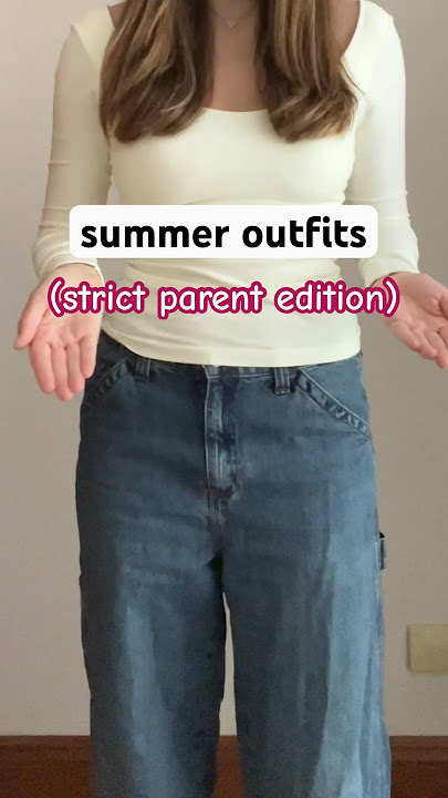 Strict Parents Summer Outfits