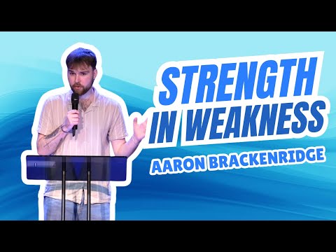 Strength In Weakness | Aaron Brackenridge | Sunday Service