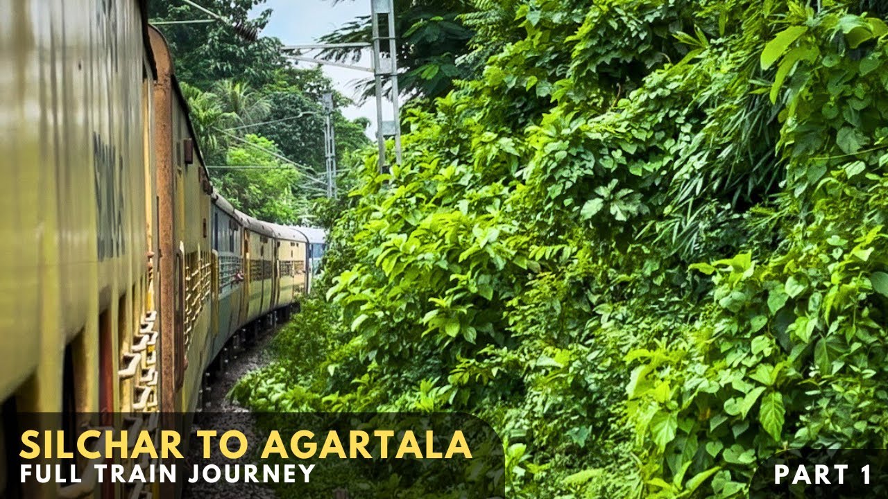 SILCHAR to AGARTALA Full Train Journey | ASSAM to TRIPURA | Silchar - Agartala Express | PART 1