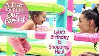 A Day With Our Family | Lyla's Birthday & Shopping Haul