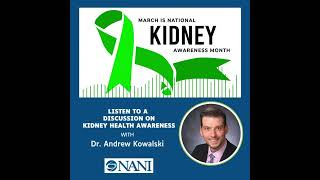 NANI Dr. Andrew Kowalski Kidney Health Awareness Podcast