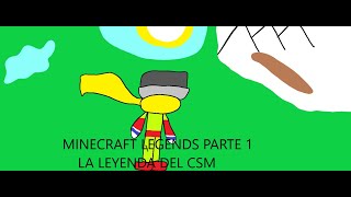 LA LEYENDA DEL CSM | MINECRAFT LEGENDS PARTE 1