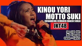 Kinou Yori Motto Suki - JKT48  [Clean   Lirik]