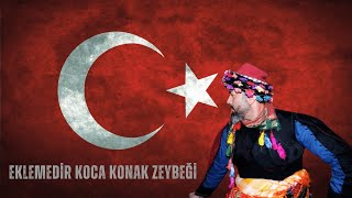 EKLEMEDİR KOCA KONAK ZEYBEĞİ🇹🇷 Resimi