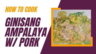 Ginisang Ampalaya With Pork Sauteed Bitter Melon Mary Grace Gonzales