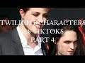 Twilight Characters as Tiktoks ~ Part 4