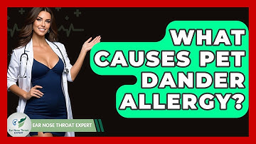 What Causes Pet Dander Allergy? - Ear Nose Throat Expert