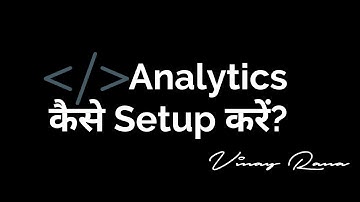 How to Setup Google Analytics — Vinay Rana