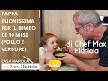 PAPPA PER IL BIMBO DI 10 MESI - Chef Max Mariola