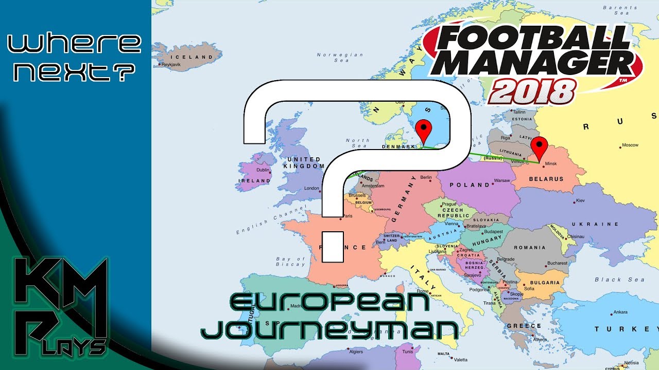 Lets Play Football Manager 2018 European Journeyman C3 E1 Where next