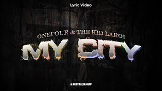 MY CITY - ONEFOUR & THE KID LAROI (Lyric Video) | RapFlow Verse | Aussie Hip Hop
