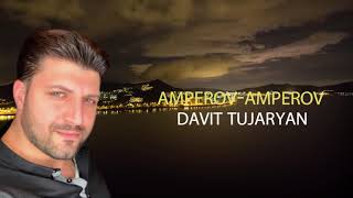 Amperov, Amperov - Davit Tujaryan