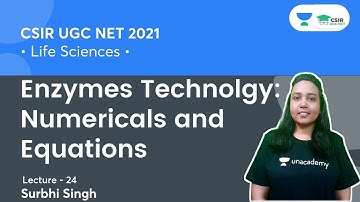 Enzymes Technolgy: Numericals and Equations || CSIR NET 2021 | By Surbhi Singh