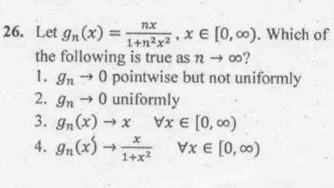CSIR NET JUNE 2019 Q.no 26 Part-B Set-A |Pointwise Convergence | Uniform Convergence| Real analysis