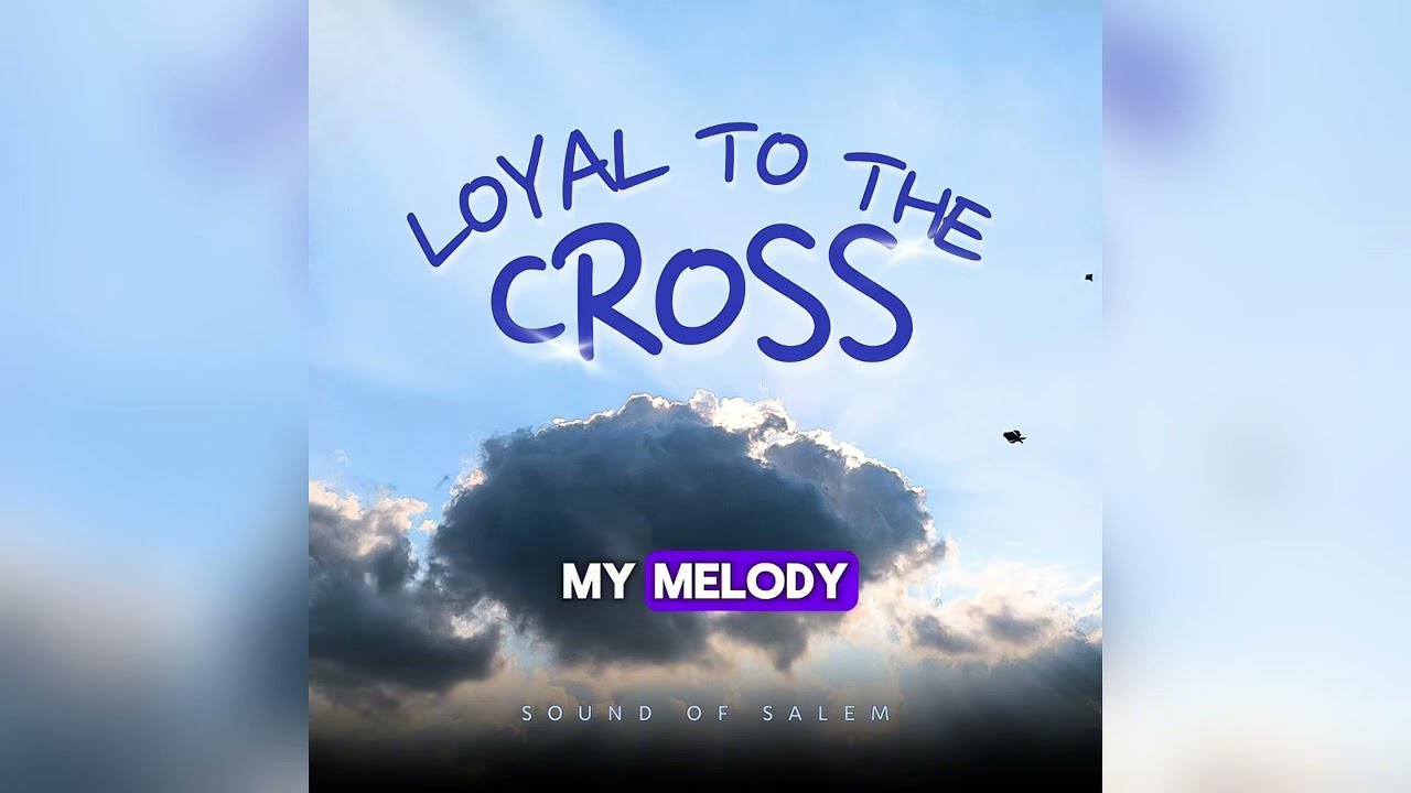 Sounds Of Salem Ft. Okopi Peterson, Pst Oche Ogebe - Loyal To The Cross